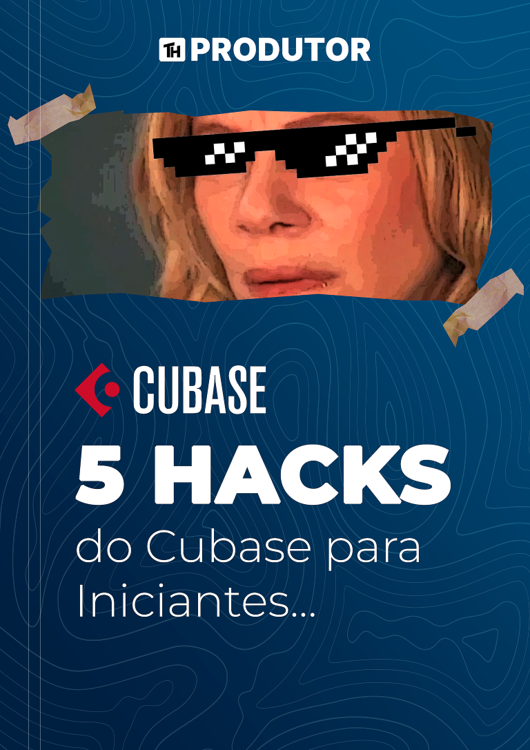 EBOOK: 5 HACKS DO CUBASE PARA INICIANTES