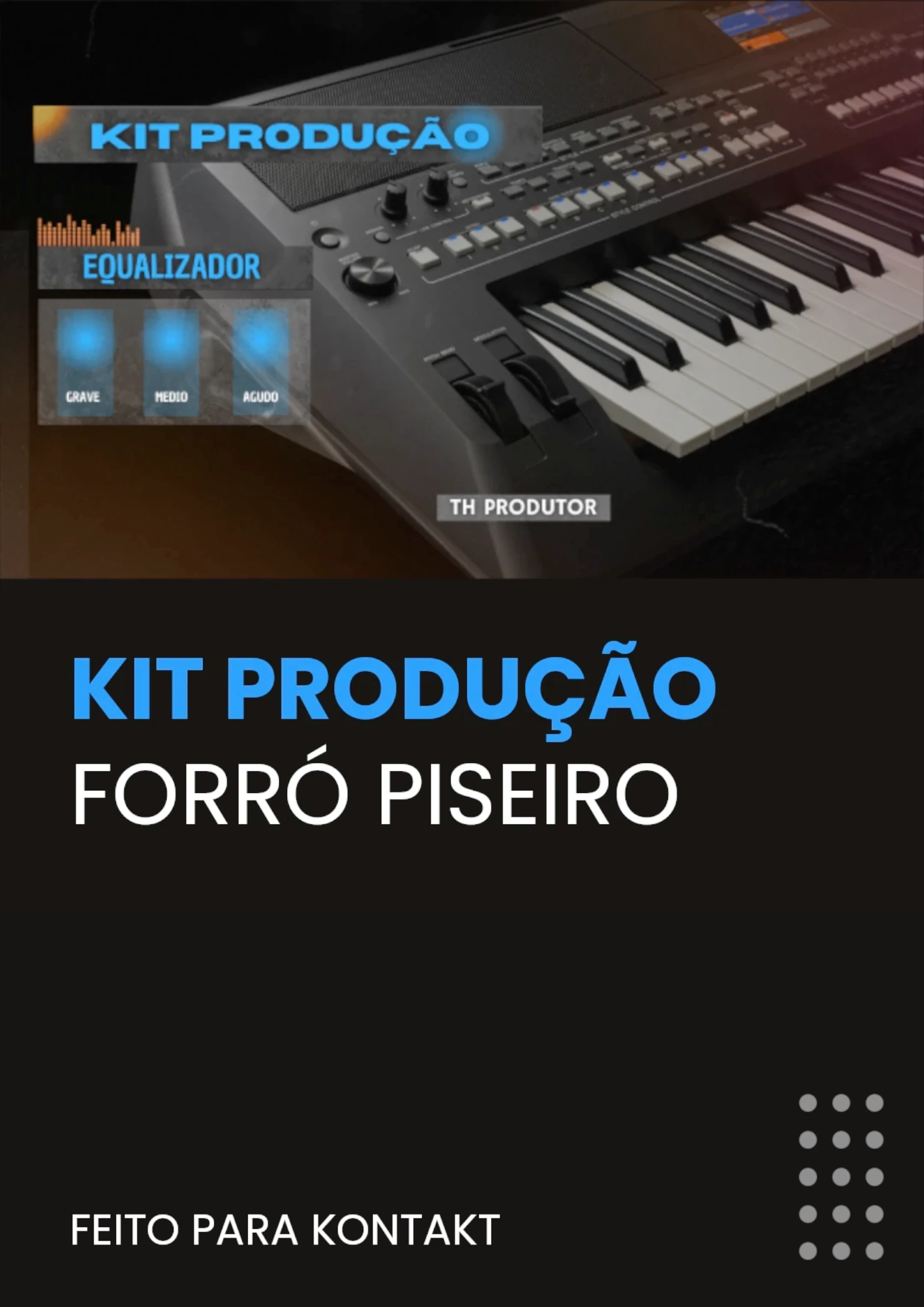 KIT PRODUÇÃO PARA KONTAKT – FORRO PISEIRO